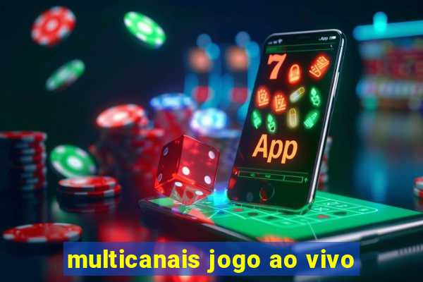 multicanais jogo ao vivo